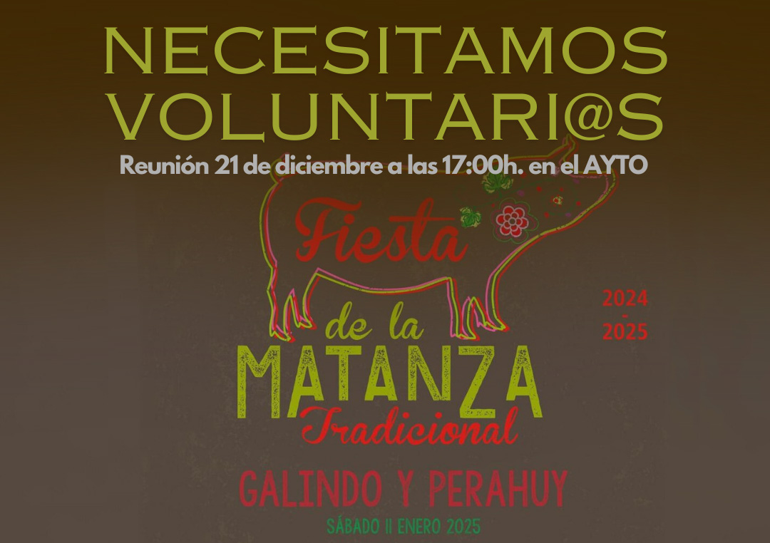 ¡Únete como voluntari@ a la Fiesta de la Matanza de Galindo y Perahuy!