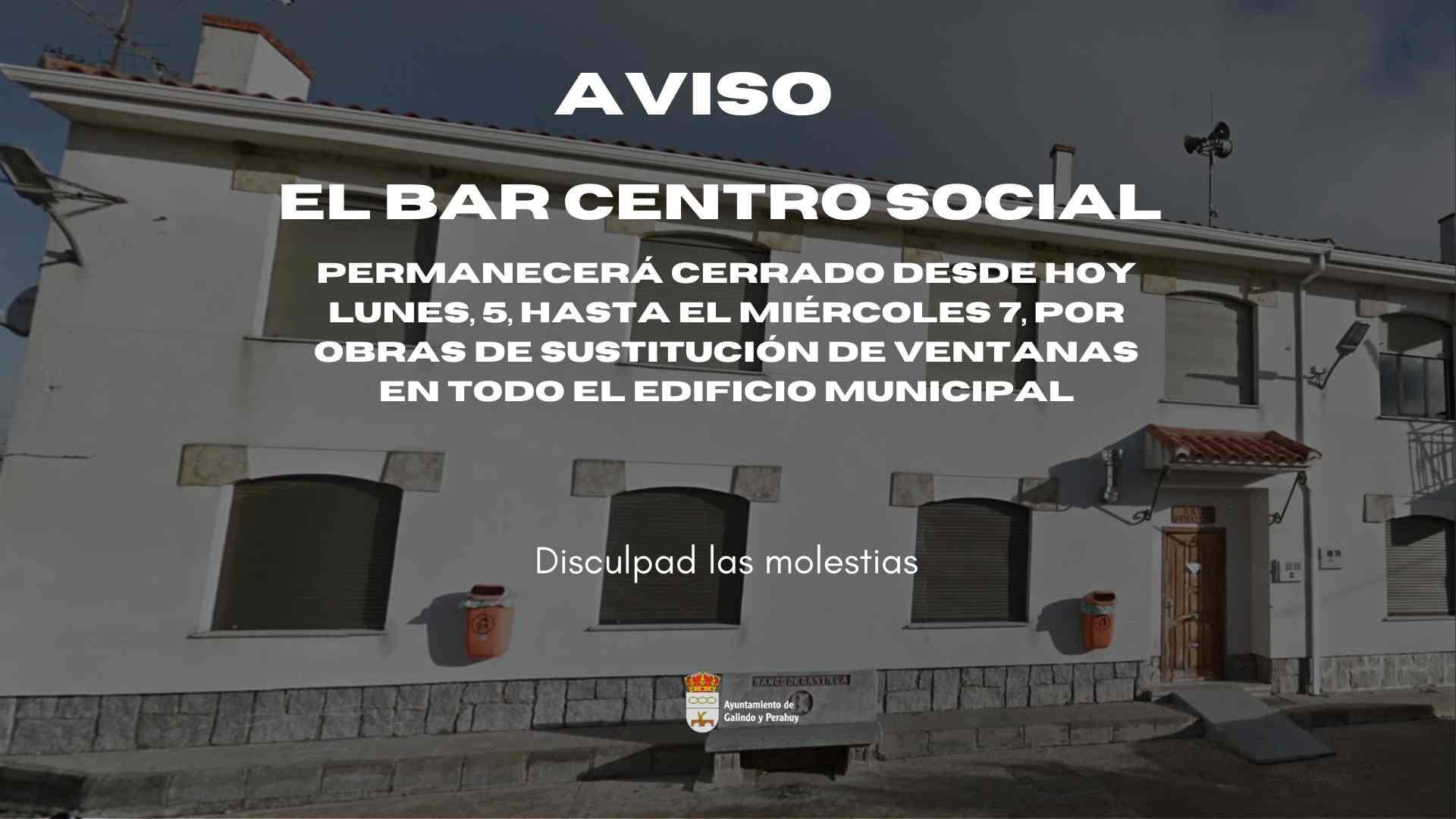 Cierre temporal del Bar Centro Social por obras de mejora en el edificio municipal
