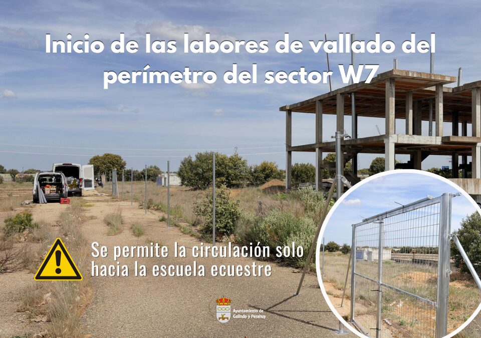 Inicio de las labores de vallado y limitación de acceso en el sector W7
